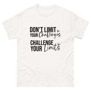 Unisex Statement T-Shirt – Don’t limit your challenges – challenge your limits