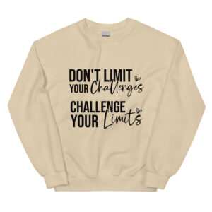 Unisex Statement – Sweatshirt – Don’t limit your challenges-Challenge your limits