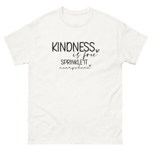 Unisex T-Shirt – Statement – kindness is free, sprinkle it everywhere TS18