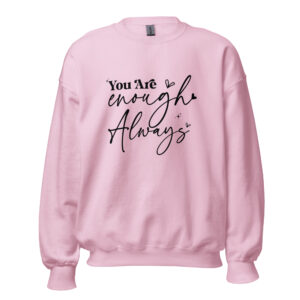 Unisex Sweater – Statement – You are enough, always SS05