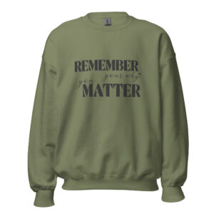 Unisex Sweater – Statement – Remember your why you matter SS04