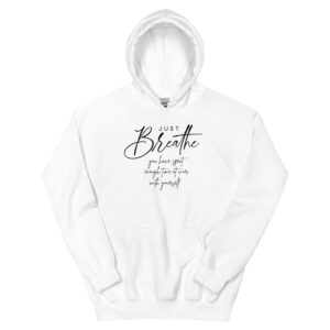 Unisex Hoodie – Statement – Just Breathe – you have spent… HS10