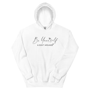 Unisex Hoodie – Statement – be yourself, don’t apoligize HS17