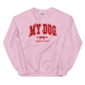 Unisex Sweatshirt – My Dog is my Valentine VS11