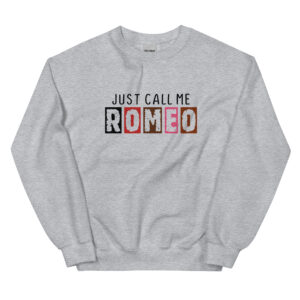 Unisex Sweatshirt – Just call me ROMEO VS27