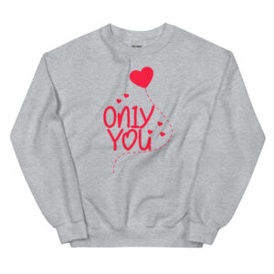 Unisex Sweatshirt – Only you VS30
