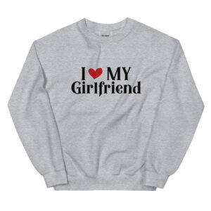 Unisex Sweatshirt – I love my girlfriend VS35