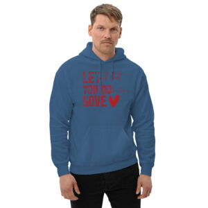 Unisex Hoodie – Let all that You Do be done in LOVE UH34