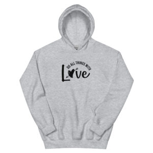 Unisex Hoodie – Do all things with love UH17
