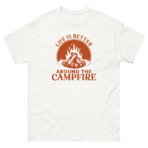 Unisex T-Shirt – Life is better around the campfire TS28