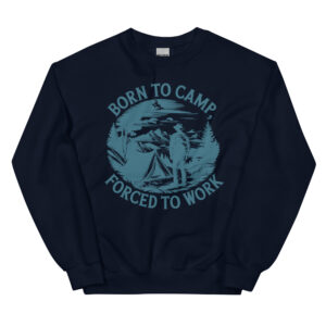 Unisex Sweatshirt – Born to Camp US27